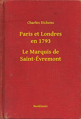 eBook (epub) Paris et Londres en 1793 - Le Marquis de Saint-Evremont de Charles Dickens