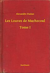 eBook (epub) Les Louves de Machecoul - Tome I de Alexandre Dumas