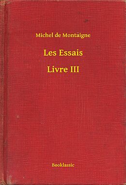 eBook (epub) Les Essais - Livre III de Michel De Montaigne