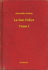 eBook (epub) La San-Felice - Tome I de Alexandre Dumas