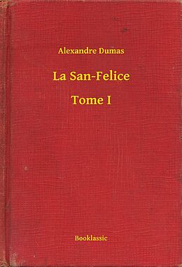 eBook (epub) La San-Felice - Tome I de Alexandre Dumas