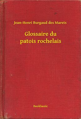 eBook (epub) Glossaire du patois rochelais de Jean-Henri Burgaud des Marets