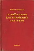 E-Book (epub) Le Gouffre Maracot (ou Le Monde perdu sous la mer) von Arthur Conan Doyle