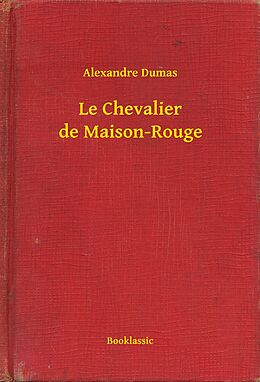 eBook (epub) Le Chevalier de Maison-Rouge de Alexandre Dumas