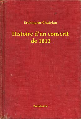 eBook (epub) Histoire d'un conscrit de 1813 de Erckmann-Chatrian