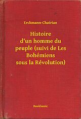 eBook (epub) Histoire d'un homme du peuple (suivi de Les Bohemiens sous la Revolution) de Erckmann-Chatrian