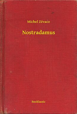 eBook (epub) Nostradamus de Michel Zevaco