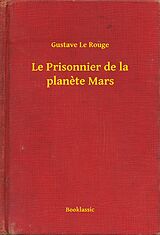 eBook (epub) Le Prisonnier de la planete Mars de Gustave Le Rouge