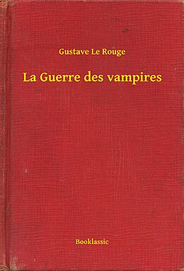 eBook (epub) La Guerre des vampires de Gustave Le Rouge