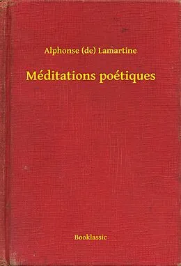 E-Book (epub) Meditations poetiques von Alphonse (De) Lamartine