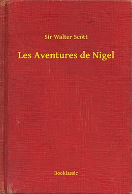 eBook (epub) Les Aventures de Nigel de Sir Walter Scott