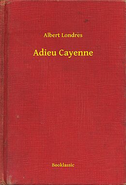 eBook (epub) Adieu Cayenne de Albert Londres