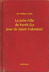 eBook (epub) La Jolie Fille de Perth (Le Jour de Saint-Valentin) de Sir Walter Scott