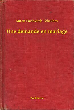 eBook (epub) Une demande en mariage de Anton Pavlovitch Tchekhov