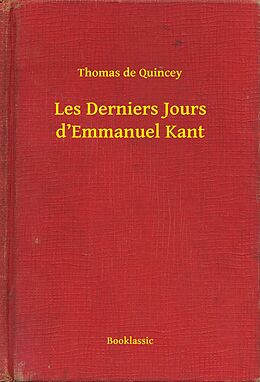 eBook (epub) Les Derniers Jours d'Emmanuel Kant de Thomas De Quincey