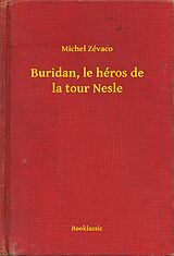 eBook (epub) Buridan, le heros de la tour Nesle de Michel Zevaco