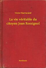 E-Book (epub) La vie veritable du citoyen Jean Rossignol von Victor Barrucand