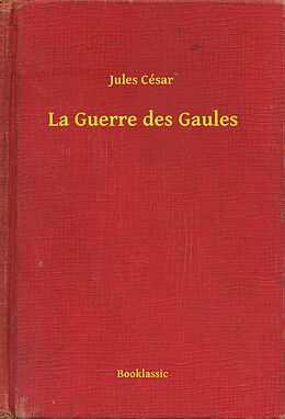 eBook (epub) La Guerre des Gaules de Jules Cesar