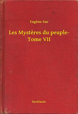 eBook (epub) Les Mysteres du peuple- Tome VII de Eugene Sue