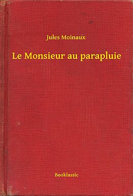 eBook (epub) Le Monsieur au parapluie de Jules Moinaux