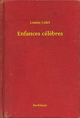 E-Book (epub) Enfances celebres von Louise Colet