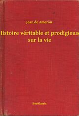 eBook (epub) Histoire veritable et prodigieuse sur la vie de Jean de Ameron