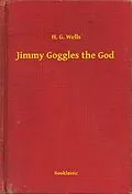 E-Book (epub) Jimmy Goggles the God von H. G. Wells