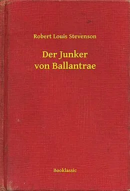 E-Book (epub) Der Junker von Ballantrae von Robert Louis Stevenson