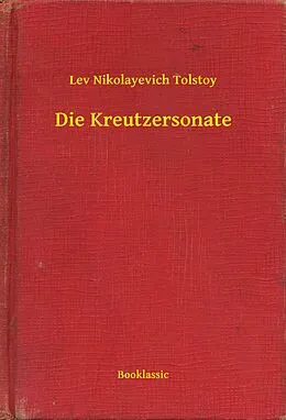 E-Book (epub) Die Kreutzersonate von Lev Nikolayevich Tolstoy
