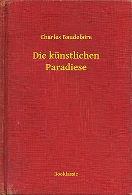 E-Book (epub) Die kunstlichen Paradiese von Charles Baudelaire