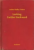 E-Book (epub) Looking Further Backward von Arthur Dudley Vinton