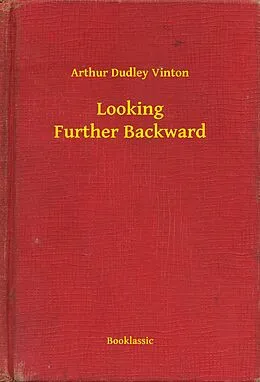 E-Book (epub) Looking Further Backward von Arthur Dudley Vinton