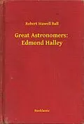 E-Book (epub) Great Astronomers: Edmond Halley von Robert Stawell Ball