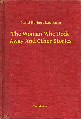 E-Book (epub) Woman Who Rode Away And Other Stories von David Herbert Lawrence