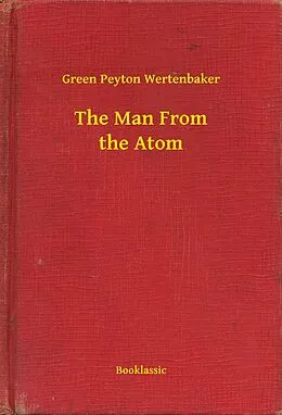 E-Book (epub) Man From the Atom von Green Peyton Wertenbaker