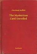 E-Book (epub) Mysterious Card Unveiled von Cleveland Moffett