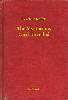 E-Book (epub) Mysterious Card Unveiled von Cleveland Moffett