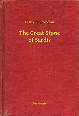 E-Book (epub) Great Stone of Sardis von Frank R. Stockton