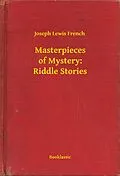E-Book (epub) Masterpieces of Mystery: Riddle Stories von Joseph Lewis French