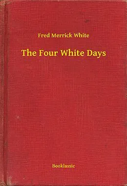 E-Book (epub) Four White Days von Fred Merrick White