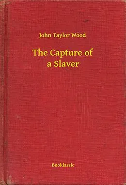 E-Book (epub) Capture of a Slaver von John Taylor Wood