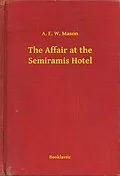 E-Book (epub) Affair at the Semiramis Hotel von A. E. W. Mason