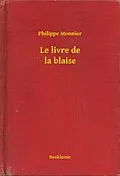E-Book (epub) Le livre de la blaise von Philippe Monnier