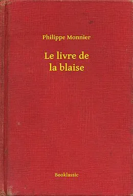 E-Book (epub) Le livre de la blaise von Philippe Monnier