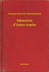 eBook (epub) Memoires d'Outre-tombe de Francois-Rene De Chateaubriand