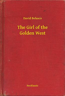 E-Book (epub) Girl of the Golden West von David Belasco