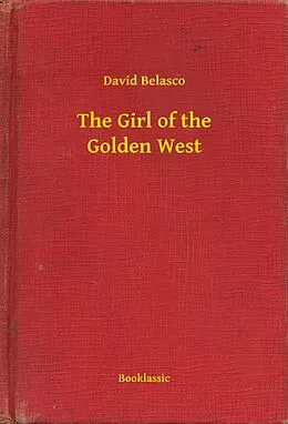 E-Book (epub) Girl of the Golden West von David Belasco