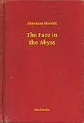 E-Book (epub) Face in the Abyss von Abraham Merritt