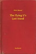 E-Book (epub) Flying U's Last Stand von B. M. Bower