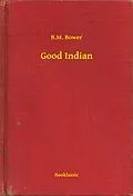 E-Book (epub) Good Indian von B. M. Bower